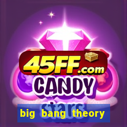 big bang theory assistir online